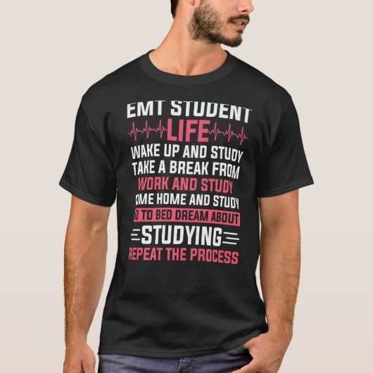 Emt Student Life Medical Technicien EMS T-shirt (Voorkant)