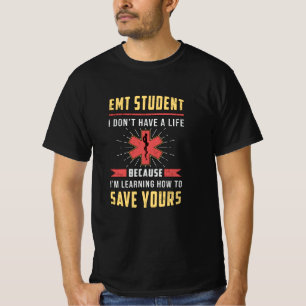 EMT Student Paramedic Ambulance EMS Nurse Funny T-shirt
