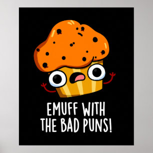 Emuff met Bad Puns Food Muffin Pun Dark BG Poster