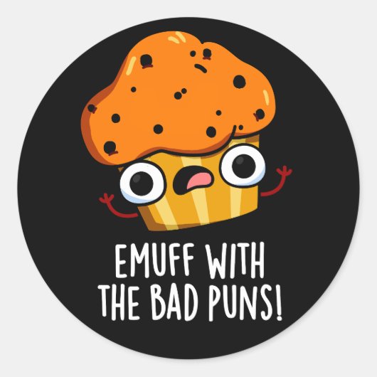 Emuff met Bad Puns Food Muffin Pun Dark BG Ronde Sticker (Voorkant)