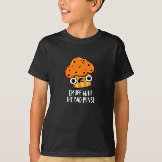 Emuff met Bad Puns Food Muffin Pun Dark BG T-shirt (Voorkant)