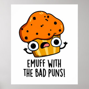 Emuff met Bad Puns Food Muffin Pun Poster