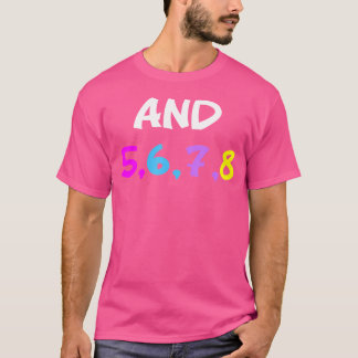 en 5 6 7 8 Dance Jazz Ballet Teacher Hip Hop Inst T-shirt