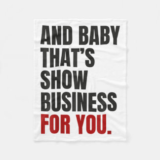 En baby dat is showbusiness voor jou fleece deken