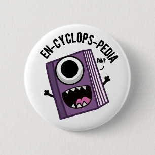 En-cyclops-pedia Funny Encyclopedia Pun Ronde Button 5,7 Cm