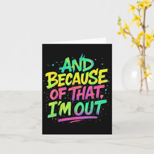 En daarom ben ik uit Graffiti Paint Funny P Kaart (Gele Bloem)