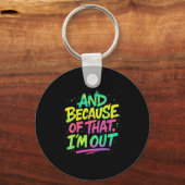 En daarom ben ik uit Graffiti Paint Funny P Sleutelhanger (Voorkant)