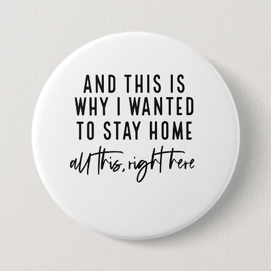 En daarom wilde ik thuis blijven ronde button 7,6 cm (Voorkant)