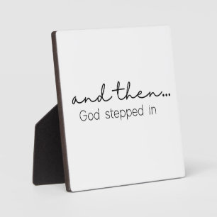 En dan... God stapte in Christelijk Sign Fotoplaat