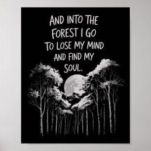 En de bossen in om mijn verstand te verliezen en t poster