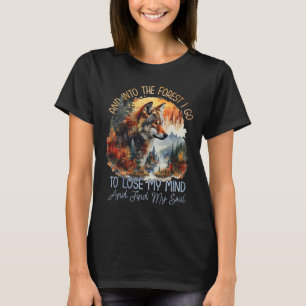 En de bossen in, om mijn verstand te verliezen Kam T-shirt