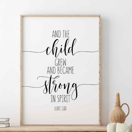 En de Kind Grew, Luke 1:80 Poster