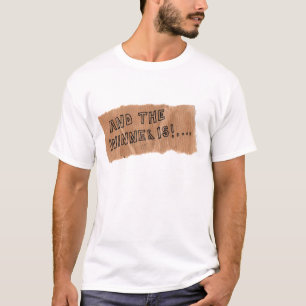 En de winnaar is t-shirt