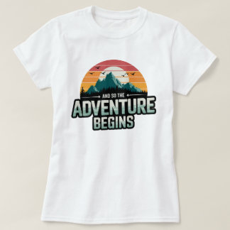 En dus begint het avontuur in levendige kleuren t-shirt