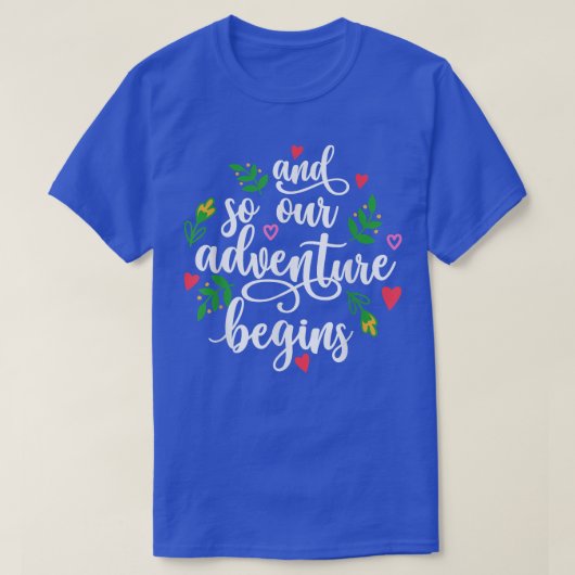En dus begint ons avontuur te trouwen t-shirt (Design voorkant)