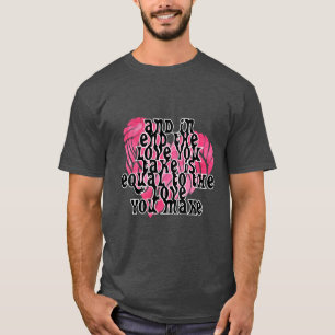 EN EINDELIJK IS DE LOVE DIE JE NEEMT GELIJK AAN DE T-SHIRT