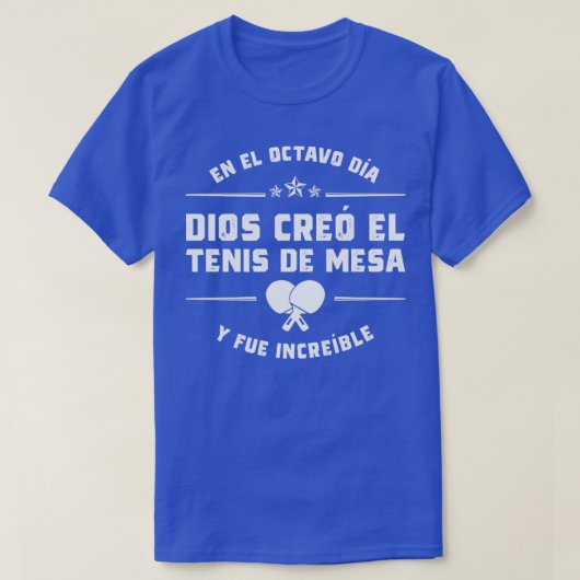 En el octavo da Dios cre Tenis de Mesa T-shirt (Design voorkant)