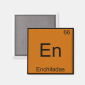 En - Enchiladas Funny Chemistry Element Symbol T-s Magneet (Voorkant / Achterkant)