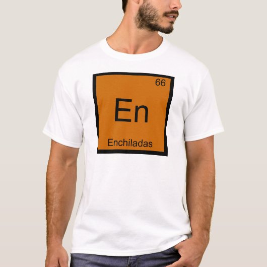 En - Enchiladas Grappige Chemie Element Symbool T- T-shirt (Voorkant)
