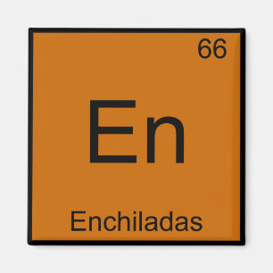 En - Enchiladas Grappige Chemie Elementsymbool T-s Magneet