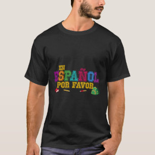En Espanol Por Favor Spaans Tweetalig Leraar Mae T-shirt