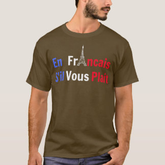 En francais sil vous plait2 t-shirt