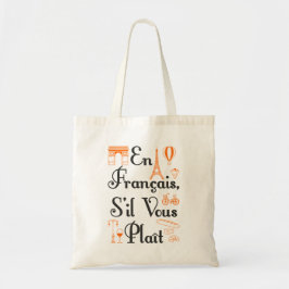 En Francais S'il Vous Plait Franse lerarenstudent Tote Bag