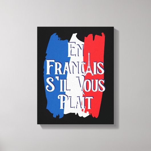 En Francais S'il Vous Plait - Franse taal Canvas Afdruk (Voorkant)