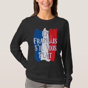 En Francais S'il Vous Plait - Franse taal T-shirt