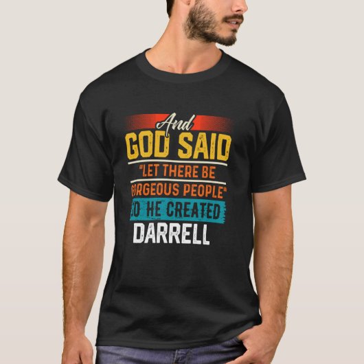 En God Zei Dus Hij Creëerde DARRELL T Shirt Grappi (Voorkant)