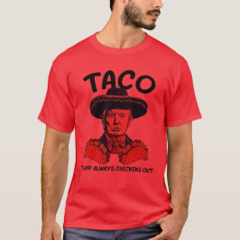  en grappig taco trump altijd kippen uit t-shirt