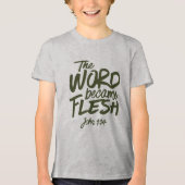 En het Woord werd Vlees 2 Tri-Blend Shirt (Voorkant)