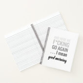 En hier gaan we weer terug... Ik bedoel goede ocht Notitieboek (Binnen)