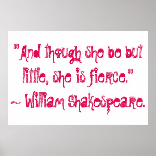 "En hoewel ze maar klein is, is ze hevig." Poster (Voorkant)