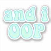 En i oop - VSCO Girls Quote Sticker (Voorkant)