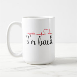 En... Ik ben terug! Hartaanval overlevende citaat Koffiemok