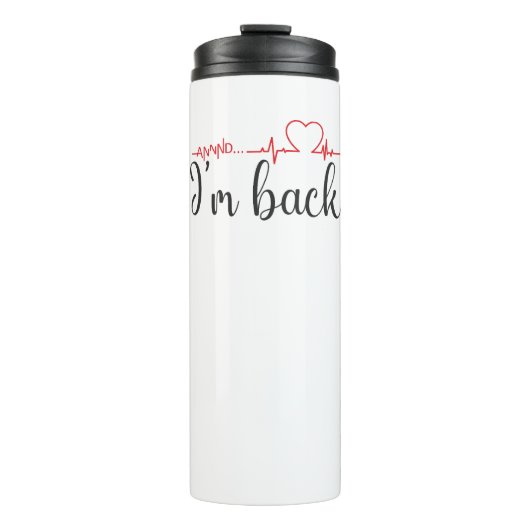 En... Ik ben terug! Hartaanval overlevende citaat Thermosbeker (Voorkant)