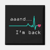 En ik ben terug, hartaanval Survivor Business Car Magneet (Voorkant)