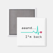 En ik ben terug, hartaanval Survivor Business Car Magneet (Voorkant / Achterkant)