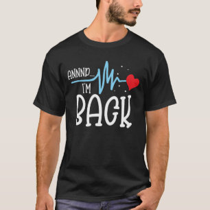 En ik ben terug - Heart Attack Survivor T-shirt