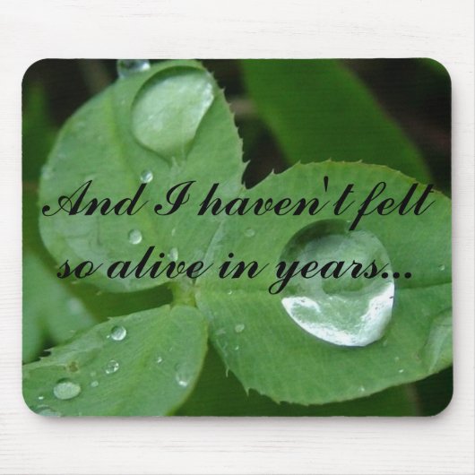 En ik voelde me niet zo levend in jaren... muismat (Voorkant)