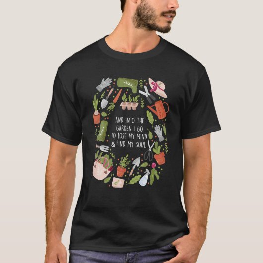 En in de tuin ga ik mijn gedachten verliezen en zo t-shirt (Voorkant)