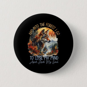 En in het bos ga ik mijn verstand verliezen Campin Ronde Button 5,7 Cm