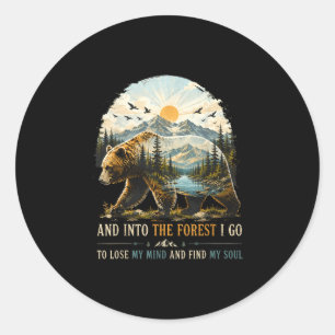 En in het bos gaan om mijn verstand te verliezen k ronde sticker
