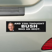 En je dacht dat STRUIK een idioot was Bumpersticker (Op auto)