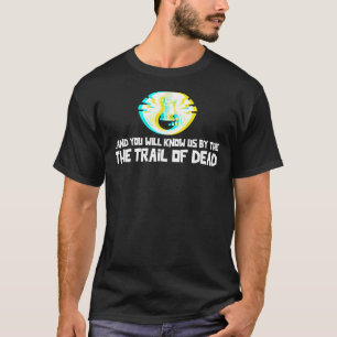 ...en je zult ons kennen door het spoor van de dod t-shirt