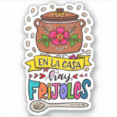 En La Casa Hay Frijoles, met de hand getekend Sticker (Voorkant)
