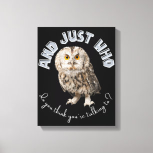 En met wie denk je dat je praat? canvas afdruk