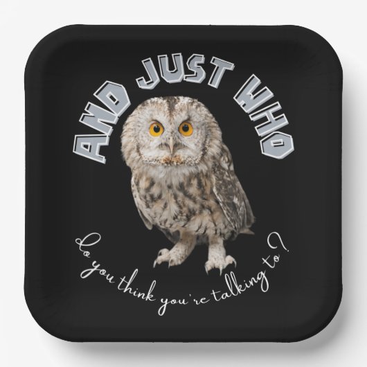 En met wie denk je dat je praat? papieren bordje (Voorkant)