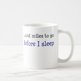 ...en mijl om te gaan voor ik slaap koffiemok